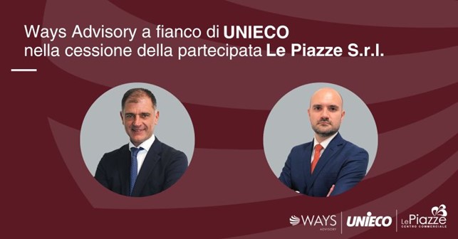 Ways Advisory assisted Unieco as Financial Advisor in the transaction involving the sale of the investee Le Piazze S.r.l.