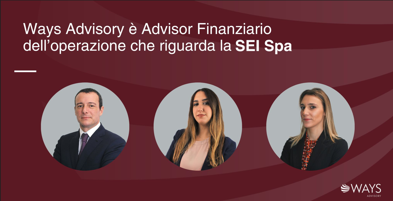 Ways Advisory, ex Fingiaco, è Advisor Finanziario dell’operazione che riguarda SEI Spa, in coordinamento con lo Studio BCL Lex